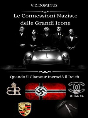 cover image of Le Connessioni Naziste delle Grandi Icone Quando il Glamour Incrociò il Reich